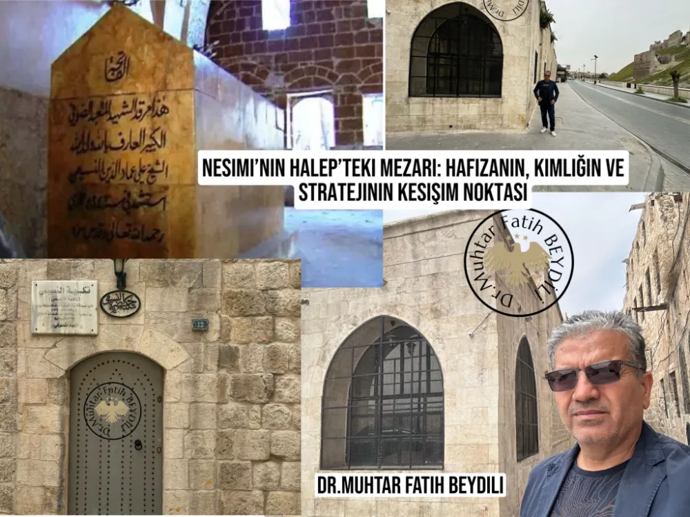  Dr.Muhtar Fatih BEYDİLİ-Nəsimi’nin Halep’teki Mezarı: Hafızanın, Kimliğin ve Stratejinin Kesişim Noktası